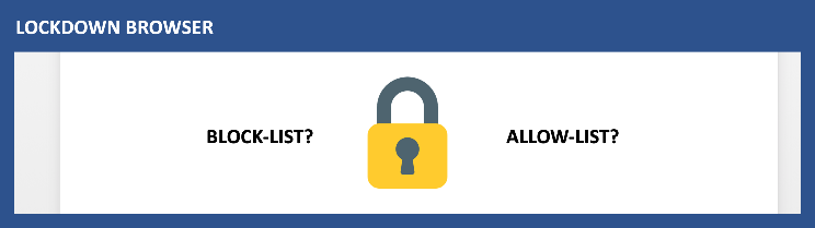 A blog on Lockdown Browser Allow-List vs Block-List by Excelsoft